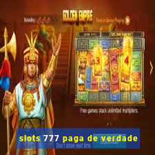 slots 777 paga de verdade